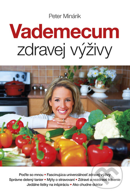 Kniha: Vademecum zdravej výživy (Peter Minárik). Kontakt, 2010 Kniha: Vademecum zdravej výživy (Peter Minárik). Kontakt, 2010