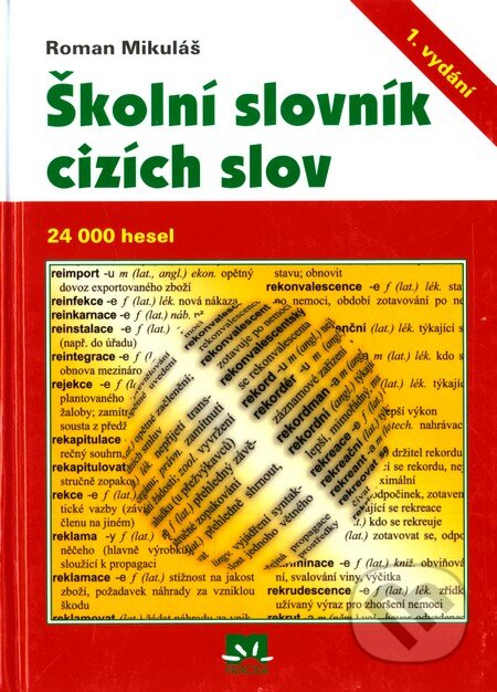 Kniha: Školní slovník cizích slov (Roman Mikuláš). Príroda, 2007 Kniha: Školní slovník cizích slov (Roman Mikuláš). Príroda, 2007