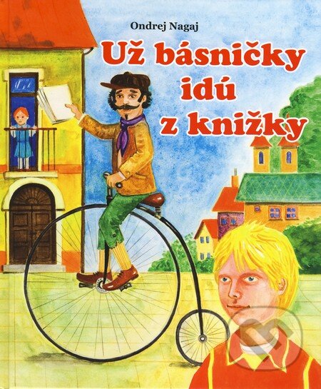 Kniha: Už básničky idú z knižky (Ondrej Nagaj). Knižné centrum, 2010 Kniha: Už básničky idú z knižky (Ondrej Nagaj). Knižné centrum, 2010