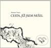 Kniha: Cesta, jíž jsem nešel (Robert Frost). Aleš Prstek, 2010 Kniha: Cesta, jíž jsem nešel (Robert Frost). Aleš Prstek, 2010