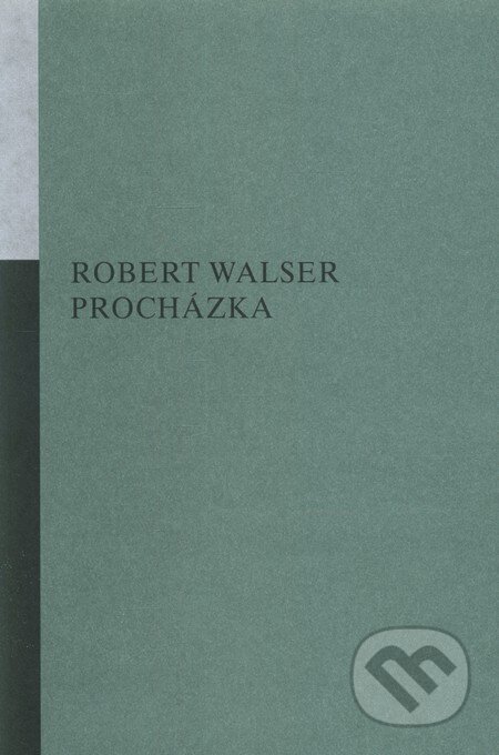 Kniha: Procházka (Robert Walser). OPUS Bratislava, 2010 Kniha: Procházka (Robert Walser). OPUS Bratislava, 2010