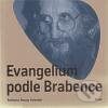 Kniha: Evangelium podle Brabence (Renata Kalenská a Vratislav Brabenec). Torst, 2010 Kniha: Evangelium podle Brabence (Renata Kalenská a Vratislav Brabenec). Torst, 2010