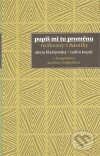 Kniha: Popiš mi tu proměnu (Alena Blažejovská a Radim Kopáč). Pulchra, 2010 Kniha: Popiš mi tu proměnu (Alena Blažejovská a Radim Kopáč). Pulchra, 2010