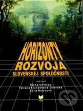 Kniha: Horizonty rozvoja slovenskej spoločnosti (VEDA). VEDA, 2010 Kniha: Horizonty rozvoja slovenskej spoločnosti (VEDA). VEDA, 2010