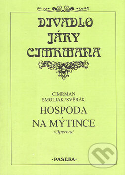 Divadlo Járy Cimrmana - Hospoda na mýtince - Jára Cimrman, Zdeněk Svěrák, Ladislav Smoljak, Paseka, 2002