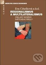 Kniha: Regionalismus a multilateralismus (Eva Cihelková). C. H. Beck, 2010 Kniha: Regionalismus a multilateralismus (Eva Cihelková). C. H. Beck, 2010