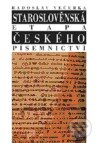 Kniha: Staroslověnská etapa českého písemnictví (Radoslav Večerka). Nakladatelství Lidové noviny, 2010 Kniha: Staroslověnská etapa českého písemnictví (Radoslav Večerka). Nakladatelství Lidové noviny, 2010