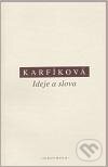 Kniha: Ideje a slova (Lenka Karfíková). OIKOYMENH, 2010 Kniha: Ideje a slova (Lenka Karfíková). OIKOYMENH, 2010