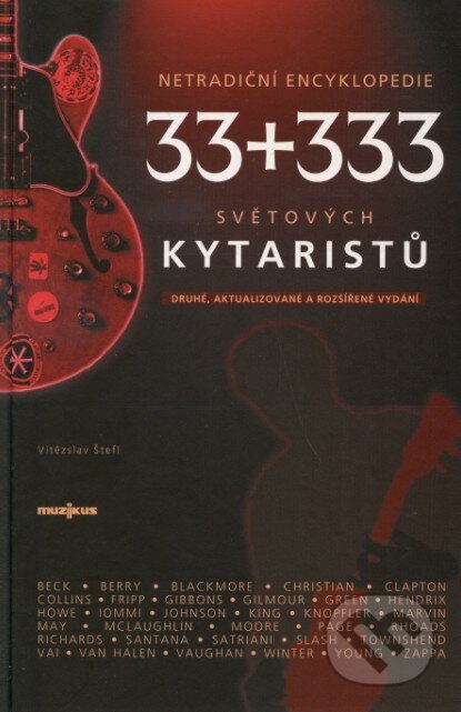 Kniha: Netradiční encyklopedie 33 + 333 světových kytaristů (Vítězslav Štefl). Muzikus, 2006 Kniha: Netradiční encyklopedie 33 + 333 světových kytaristů (Vítězslav Štefl). Muzikus, 2006