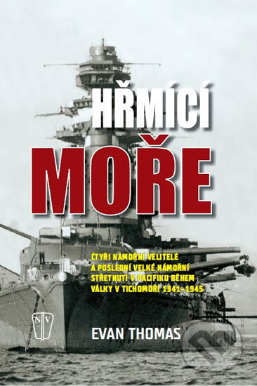 Kniha: Hřmící moře (Evan Thomas). Naše vojsko CZ, 2010 Kniha: Hřmící moře (Evan Thomas). Naše vojsko CZ, 2010