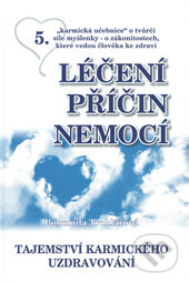 Kniha: Léčení příčin nemocí 5. (Bohumila Truhlářová). Nakladatelství Bohumily Truhlářové Kniha: Léčení příčin nemocí 5. (Bohumila Truhlářová). Nakladatelství Bohumily Truhlářové