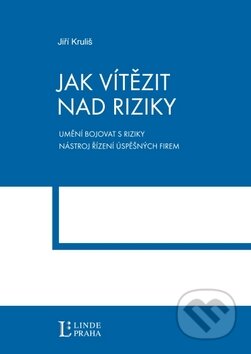 Kniha: Jak vítězit nad riziky (Jiří Kruliš). Linde, 2011 Kniha: Jak vítězit nad riziky (Jiří Kruliš). Linde, 2011