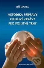 Kniha: Metodika přípravy rizikové zprávy pro pojistné trhy (Jiří Janata). Professional Publishing, 2010 Kniha: Metodika přípravy rizikové zprávy pro pojistné trhy (Jiří Janata). Professional Publishing, 2010