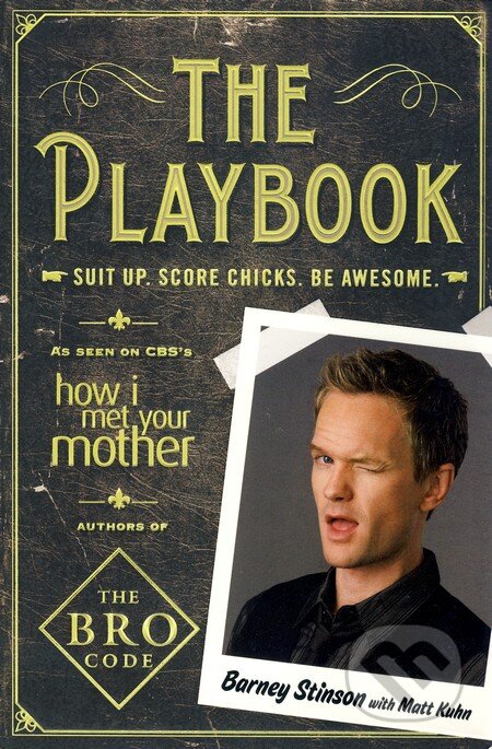 Kniha: The Playbook (Barney Stinson a Matt Kuhn). Simon & Schuster, 2010 Kniha: The Playbook (Barney Stinson a Matt Kuhn). Simon & Schuster, 2010