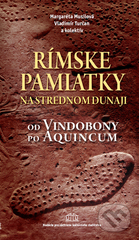 Kniha: Rímske pamiatky na Strednom Dunaji (Margaréta Musilová, Vladimír Turčan a kolektiv). Nadácia pre záchranu kultúrneho dedičstva, 2010 Kniha: Rímske pamiatky na Strednom Dunaji (Margaréta Musilová, Vladimír Turčan a kolektiv). Nadácia pre záchranu kultúrneho dedičstva, 2010