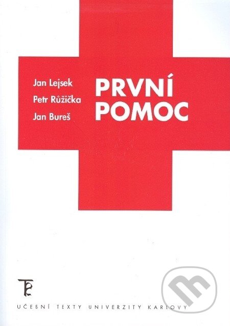 Kniha: První pomoc (Jan Bureš, Jan Lejsek a Petr Růžička). Karolinum, 2010 Kniha: První pomoc (Jan Bureš, Jan Lejsek a Petr Růžička). Karolinum, 2010