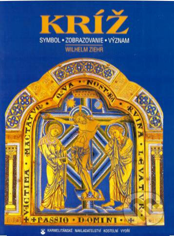 Kniha: Kríž (Wilhelm Ziehr). Karmelitánske nakladateľstvo, 1997 Kniha: Kríž (Wilhelm Ziehr). Karmelitánske nakladateľstvo, 1997