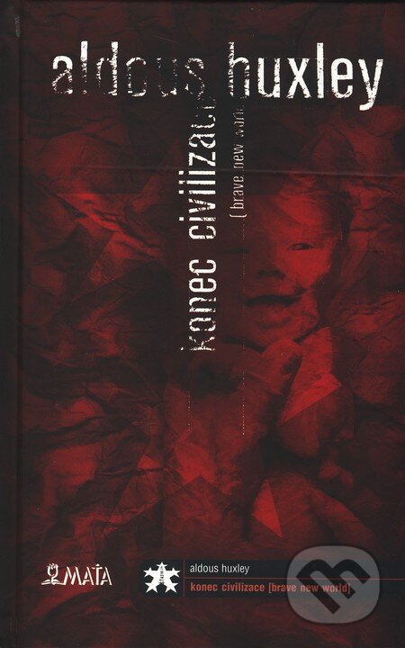 Kniha: Konec civilizace (Aldous Huxley). Maťa, 2010 Kniha: Konec civilizace (Aldous Huxley). Maťa, 2010