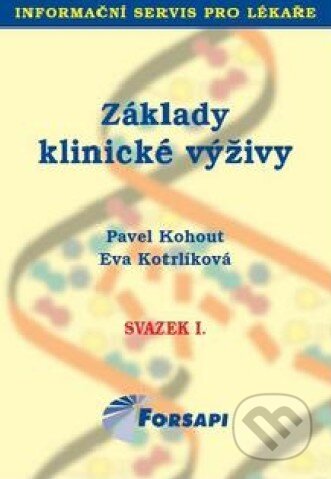 Kniha: Základy klinické výživy (Eva Kotrlíková a Pavel Kohout). Forsapi, 2009 Kniha: Základy klinické výživy (Eva Kotrlíková a Pavel Kohout). Forsapi, 2009
