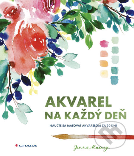 Kniha: Akvarel na každý deň (Jenna Rainney). Grada, 2021 Kniha: Akvarel na každý deň (Jenna Rainney). Grada, 2021