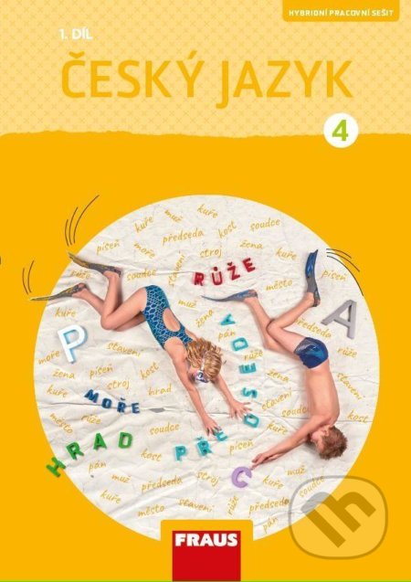 Kniha: Český jazyk 4/1 - Hybridní pracovní sešit / nová generace (Gabriela Babušová a Petra Chlumská). Fraus, 2021 Kniha: Český jazyk 4/1 - Hybridní pracovní sešit / nová generace (Gabriela Babušová a Petra Chlumská). Fraus, 2021