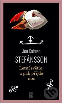 Kniha: Letní světlo, a pak přijde noc (Jón Kalman Stefánsson), 2021 Kniha: Letní světlo, a pak přijde noc (Jón Kalman Stefánsson), 2021