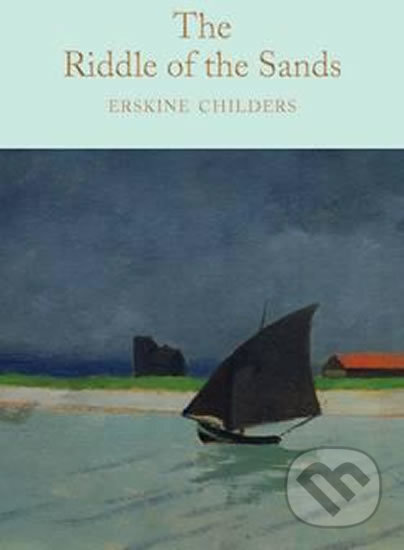 Kniha: The Riddle of the Sands (Erskine Childers). Pan Macmillan, 2017 Kniha: The Riddle of the Sands (Erskine Childers). Pan Macmillan, 2017