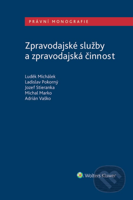 Zpravodajské služby a zpravodajská činnost - Luděk Michálek, Wolters Kluwer ČR, 2021