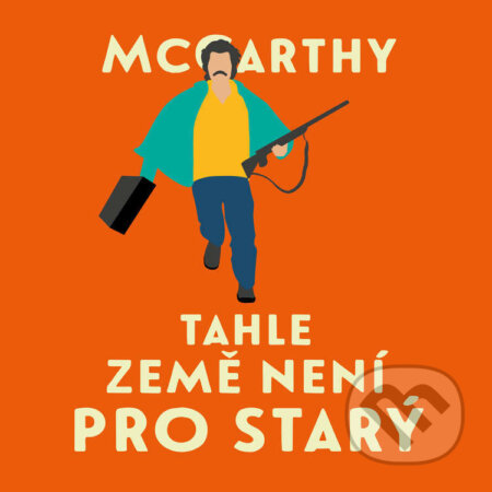 Audiokniha: Tahle země není pro starý (Cormac McCarthy). Tympanum, 2021 Audiokniha: Tahle země není pro starý (Cormac McCarthy). Tympanum, 2021