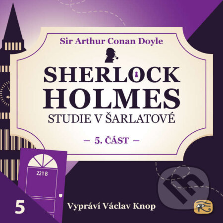 Audiokniha: Studie v šarlatové – část 5. (Arthur Conan Doyle). Kanopa, 2021 Audiokniha: Studie v šarlatové – část 5. (Arthur Conan Doyle). Kanopa, 2021