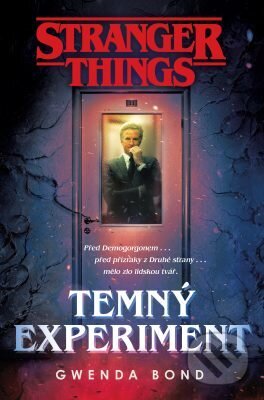 E-kniha: Stranger Things: Temný experiment (Gwenda Bond). Fobos, 2019 E-kniha: Stranger Things: Temný experiment (Gwenda Bond). Fobos, 2019