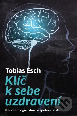 E-kniha: Klíč k sebeuzdravení (Tobias Esch). Via, 2019 E-kniha: Klíč k sebeuzdravení (Tobias Esch). Via, 2019