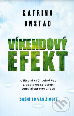 E-kniha: Víkendový efekt (Katrina Onstad). Edice knihy Omega, 2018 E-kniha: Víkendový efekt (Katrina Onstad). Edice knihy Omega, 2018