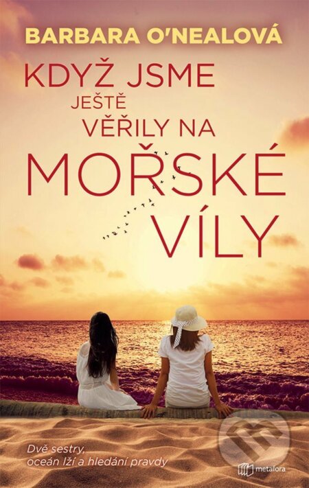E-kniha: Když jsme ještě věřily na mořské víly (Barbara O'Neal). Grada E-kniha: Když jsme ještě věřily na mořské víly (Barbara O'Neal). Grada