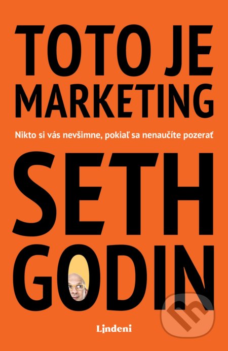 Kniha: Toto je marketing (Seth Godin). Lindeni, 2021 Kniha: Toto je marketing (Seth Godin). Lindeni, 2021