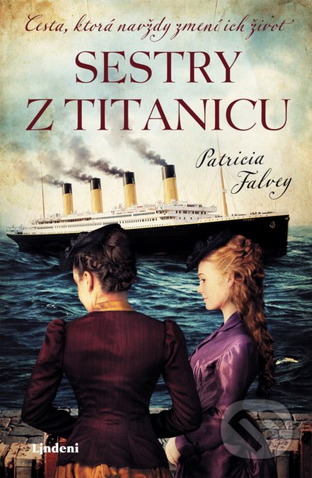 Kniha: Sestry z Titanicu (Patricia Falvey). Lindeni, 2021 Kniha: Sestry z Titanicu (Patricia Falvey). Lindeni, 2021