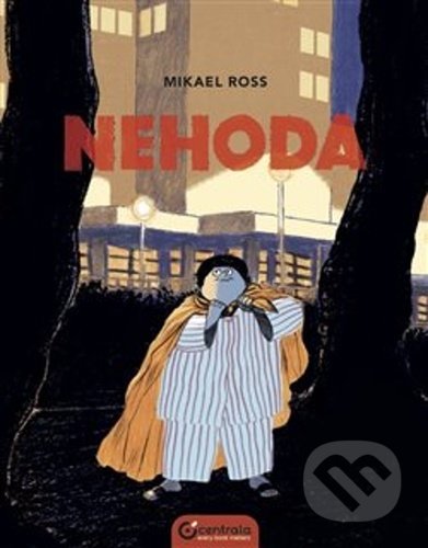 Kniha: Nehoda (Mikael Ross). Centrala, 2021 Kniha: Nehoda (Mikael Ross). Centrala, 2021