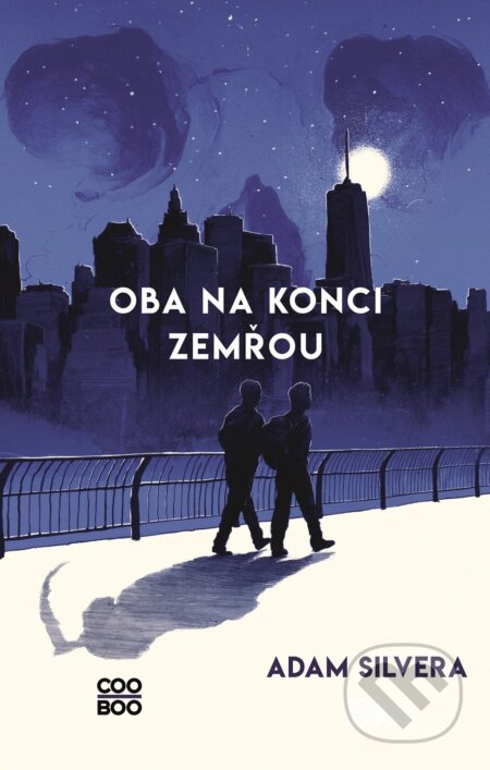 Kniha: Oba na konci zemřou (Adam Silvera). CooBoo CZ, 2021 Kniha: Oba na konci zemřou (Adam Silvera). CooBoo CZ, 2021
