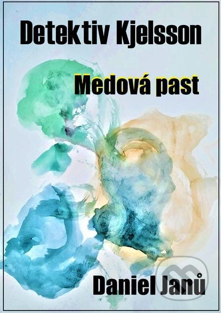 E-kniha: Medová past (Daniel Janů). Splendidum družstvo E-kniha: Medová past (Daniel Janů). Splendidum družstvo