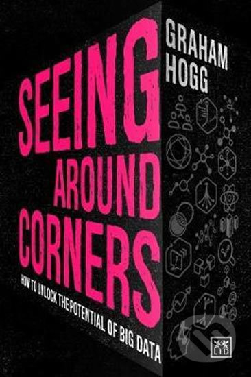 Seeing Around Corners - Graham Hogg, LID Publishing, 2017