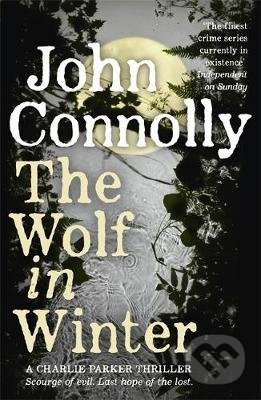 The Wolf in Winter - John Connolly, Hodder and Stoughton, 2016