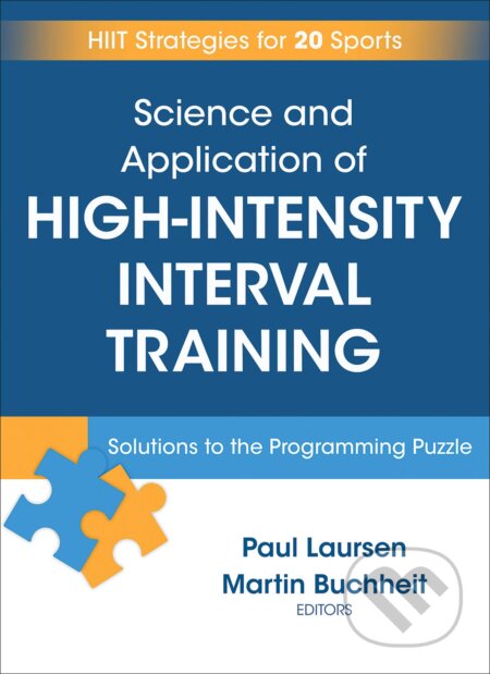 Kniha: Science and Application of High Intensity Interval Training (Paul Laursen a Martin Buchheit). Human Kinetics, 2019 Kniha: Science and Application of High Intensity Interval Training (Paul Laursen a Martin Buchheit). Human Kinetics, 2019