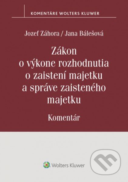 Kniha: Zákon o výkone rozhodnutia o zaistení majetku a správe zaisteného majetku (Jana Bálešová a Jozef Záhora). Wolters Kluwer, 2021 Kniha: Zákon o výkone rozhodnutia o zaistení majetku a správe zaisteného majetku (Jana Bálešová a Jozef Záhora). Wolters Kluwer, 2021