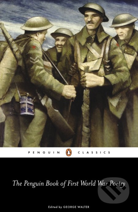 Kniha: The Penguin Book of First World War Poetry (Matthew George Walter). Penguin Books, 2007 Kniha: The Penguin Book of First World War Poetry (Matthew George Walter). Penguin Books, 2007