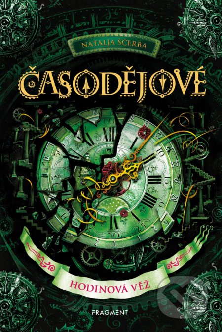 Kniha: Časodějové: Hodinová věž (Natalja Ščerba). Nakladatelství Fragment, 2021 Kniha: Časodějové: Hodinová věž (Natalja Ščerba). Nakladatelství Fragment, 2021