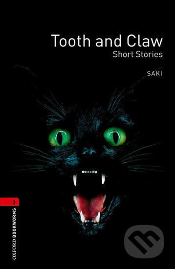 Kniha: Oxford Bookworms Library 3: Tooth and Claw (New Edition) (Saki). Oxford University Press, 2008 Kniha: Oxford Bookworms Library 3: Tooth and Claw (New Edition) (Saki). Oxford University Press, 2008