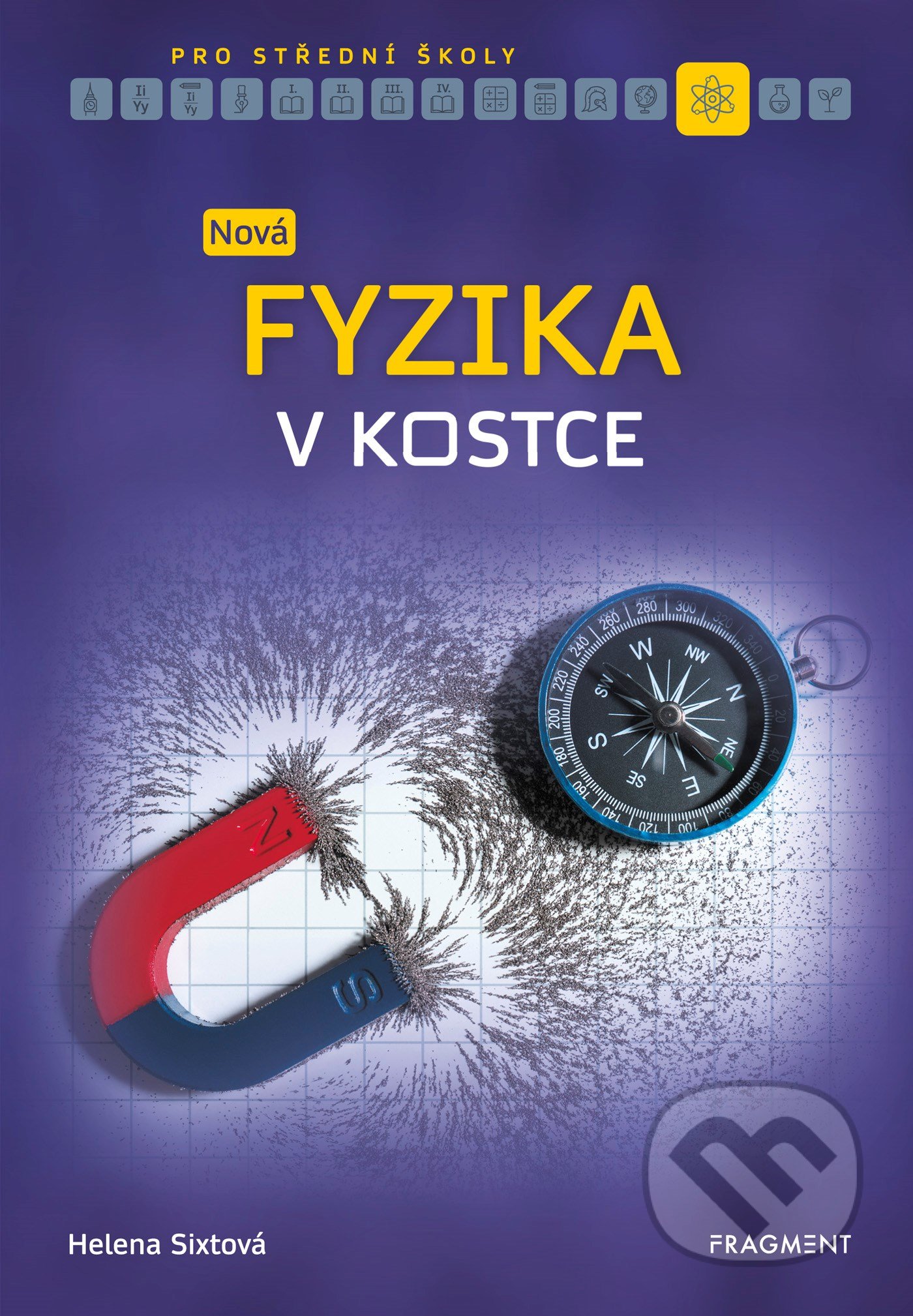 Kniha: Nová fyzika v kostce pro SŠ (Helena Sixtová a Roman Sixta). Nakladatelství Fragment, 2021 Kniha: Nová fyzika v kostce pro SŠ (Helena Sixtová a Roman Sixta). Nakladatelství Fragment, 2021