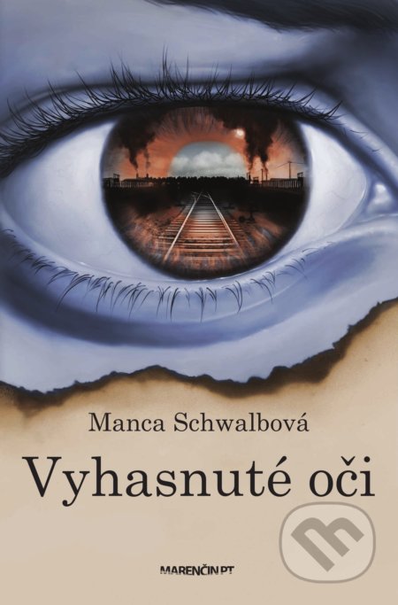 Kniha: Vyhasnuté oči (Manca Schwalbová). Marenčin PT, 2021 Kniha: Vyhasnuté oči (Manca Schwalbová). Marenčin PT, 2021