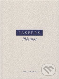 Kniha: Plótinos (Karl Jaspers). Filozofický ústav AV ČR, 2021 Kniha: Plótinos (Karl Jaspers). Filozofický ústav AV ČR, 2021