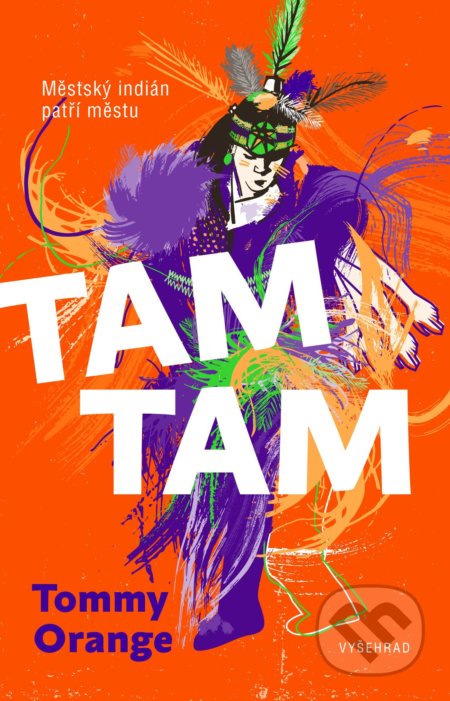 Kniha: Tam tam (Tommy Orange). Vyšehrad, 2021 Kniha: Tam tam (Tommy Orange). Vyšehrad, 2021